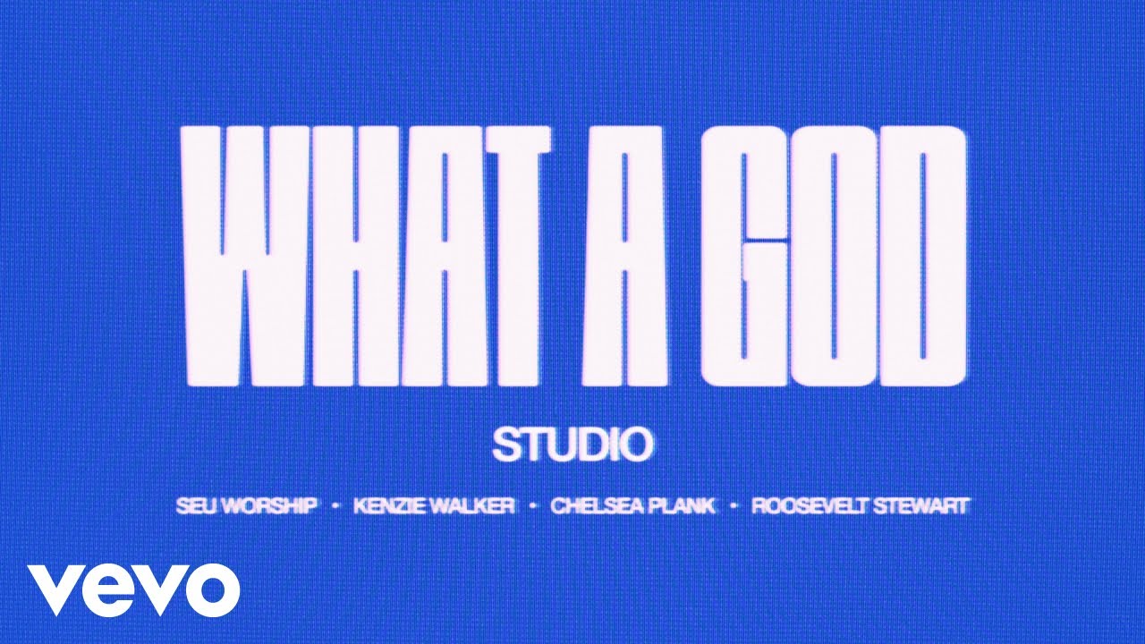 SEU Worship, Kenzie Walker, Chelsea Plank, Roosevelt Stewart - What A God (Studio Lyric Visualizer)