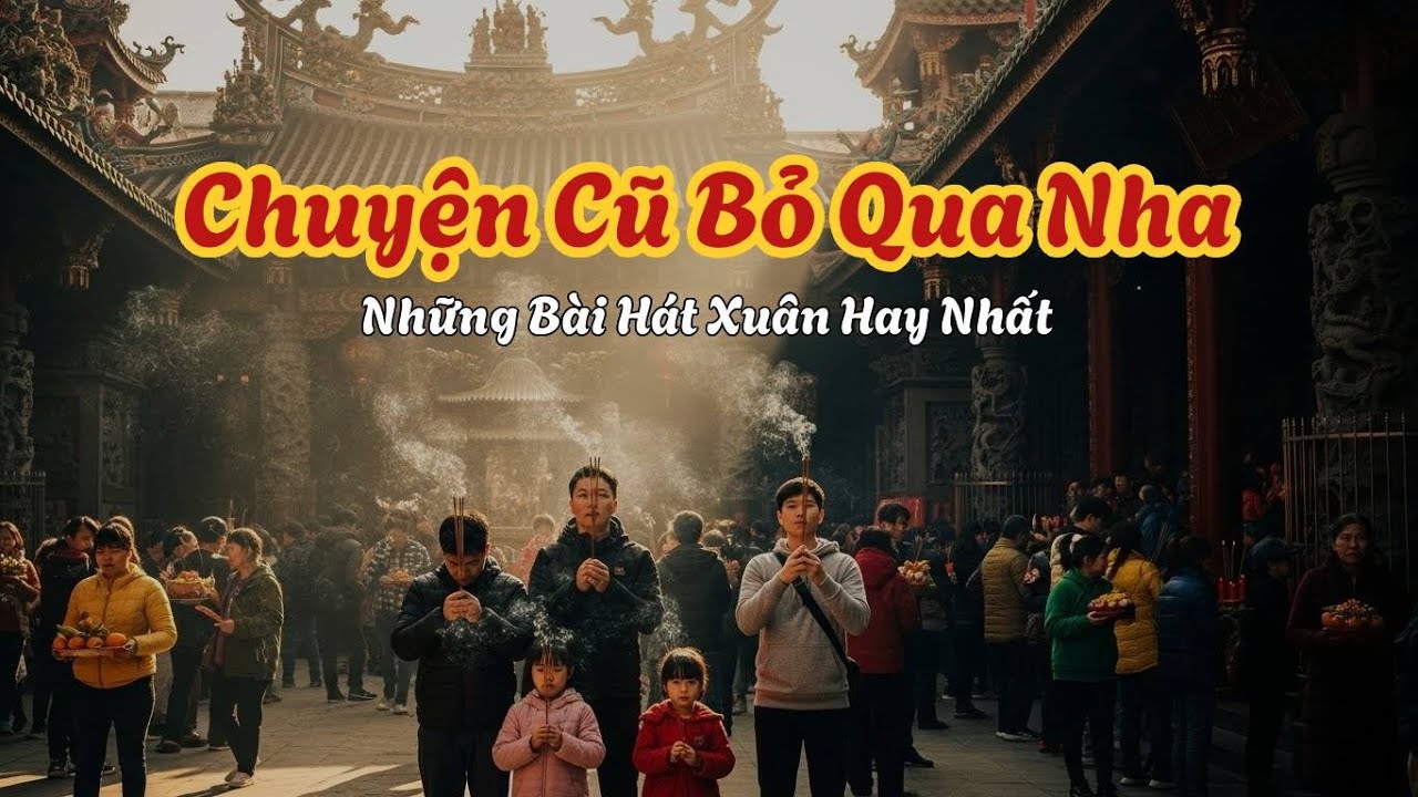 Nhạc Tết Chill 2026 | Chuyện Cũ Bỏ Qua - Đoản Xuân Ca - Năm Qua Đã Làm Gì | Xuân Việt Chill