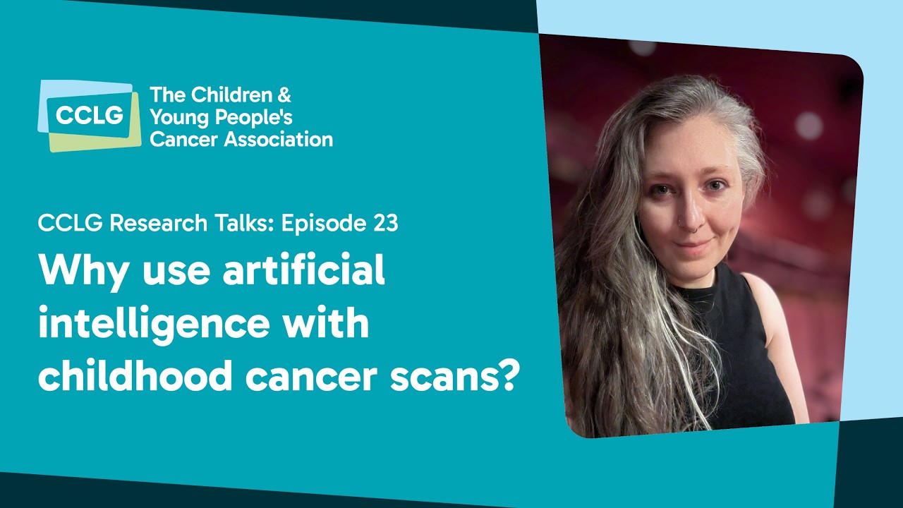 CCLG Research Talks - Episode 23: Why use artificial intelligence with childhood cancer scans?