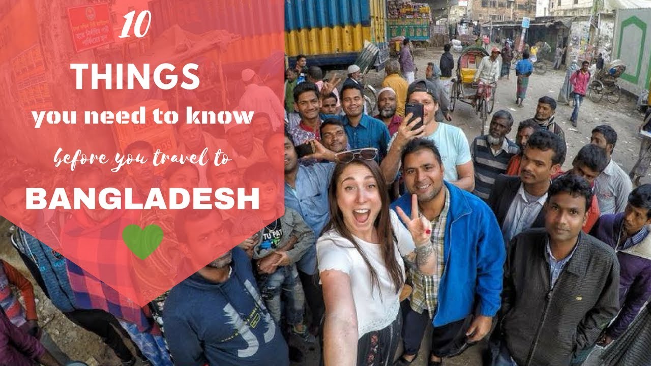 10 Things you need to know before you travel to Bangladesh