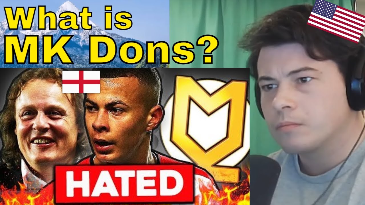 American Reacts MK Dons - England's Most Hated Football Club