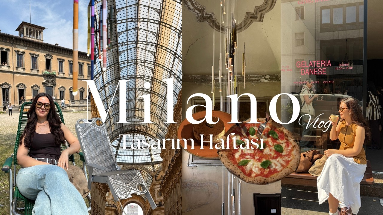 Milano VLOG | Tasarım haftası, 4 günlük seyahat, yeme içme & gezilecek yerler
