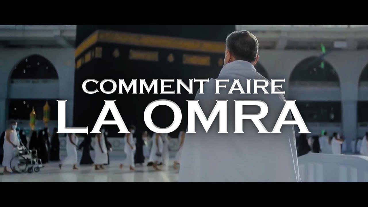 COMMENT FAIRE LA OMRA