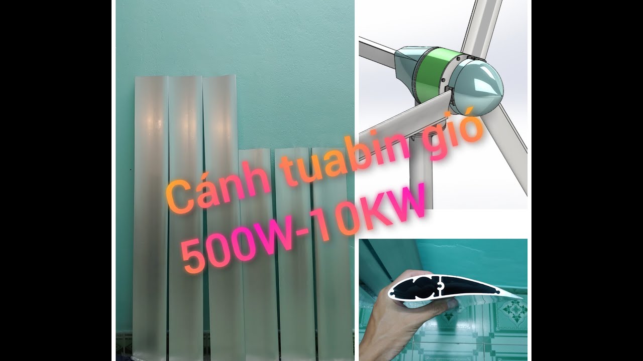 Giới thiệu cánh tuabin gió 500W-10KW (made in VN)
