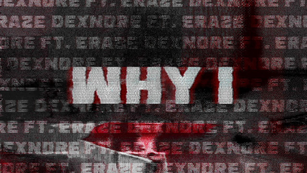 DEXNDRE - WHY I (ft. ERAZE) [Prod. Unknwnshi]