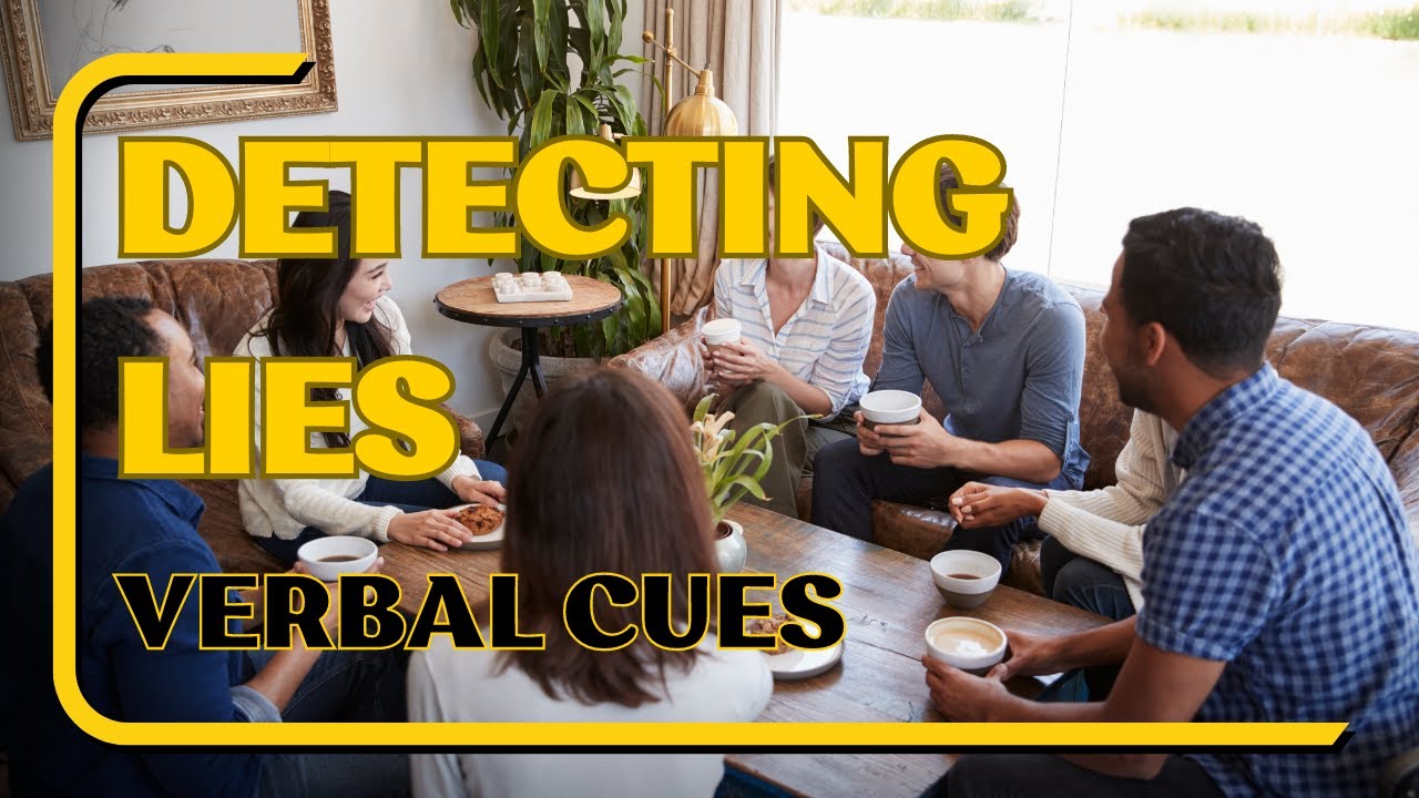 Unmasking Deception: Verbal Cues of Detecting Lies. How to tell if someone is lying when they speak.