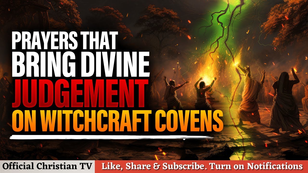 PRAYERS FOR DIVINE PROTECTION FROM WITCHCRAFT COVENS