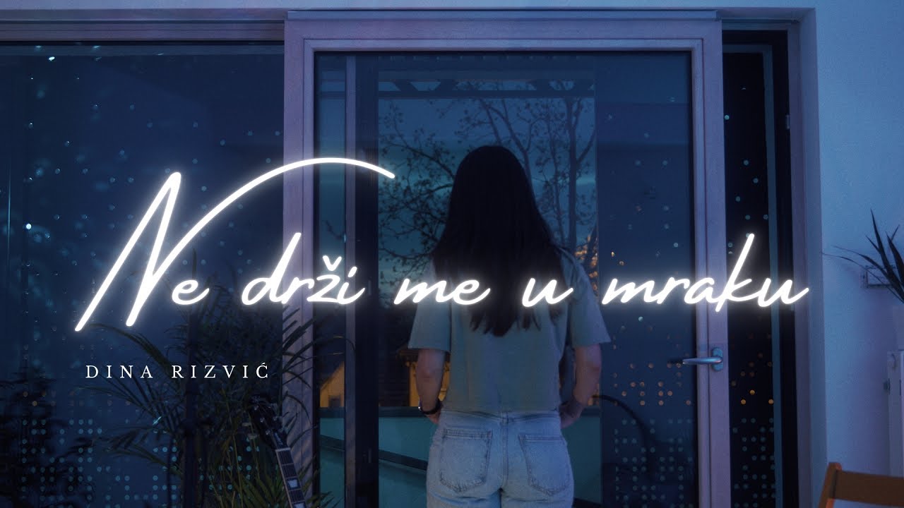 Dina Rizvić - Ne drži me u mraku (Official video)