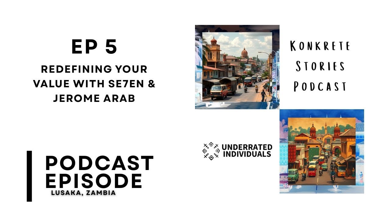 Redefining Your Value with Se7en & Jerome Arab | Konkrete Stories EP5