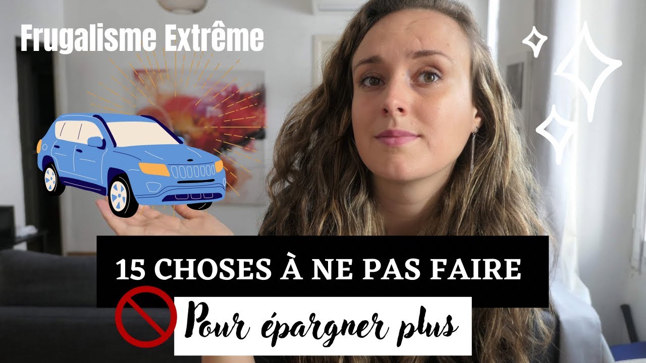 FRUGALISME | 15 choses à ne pas faire pour économiser le plus possible