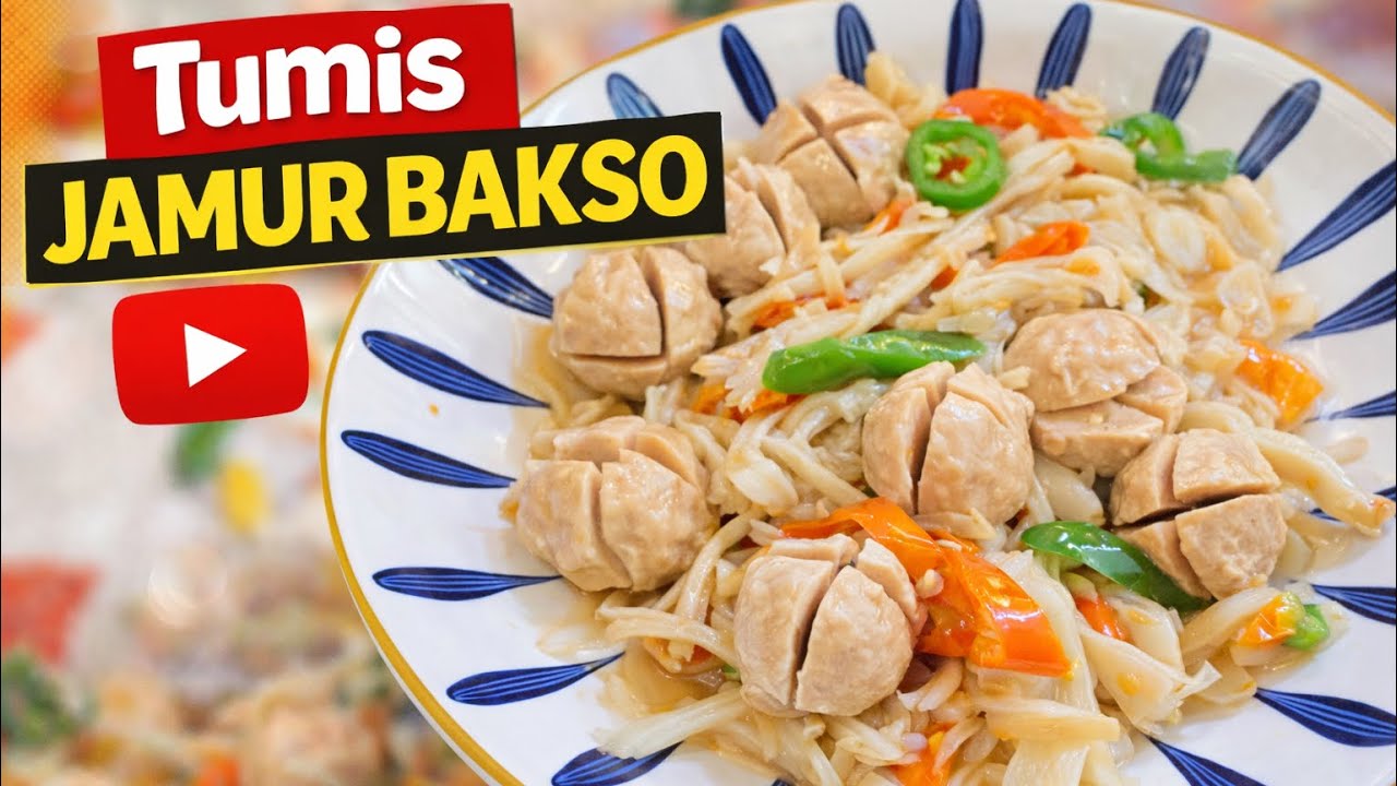 Tumis jamur bakso