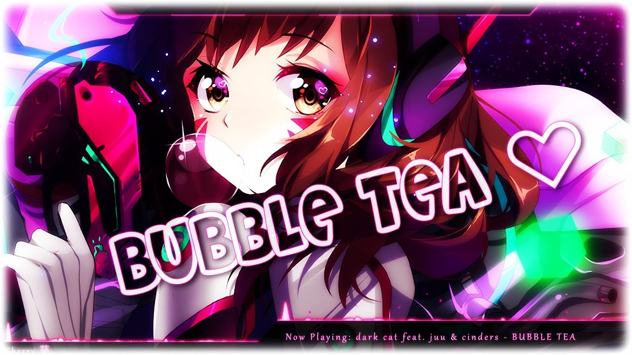 Nightcore - BUBBLE TEA