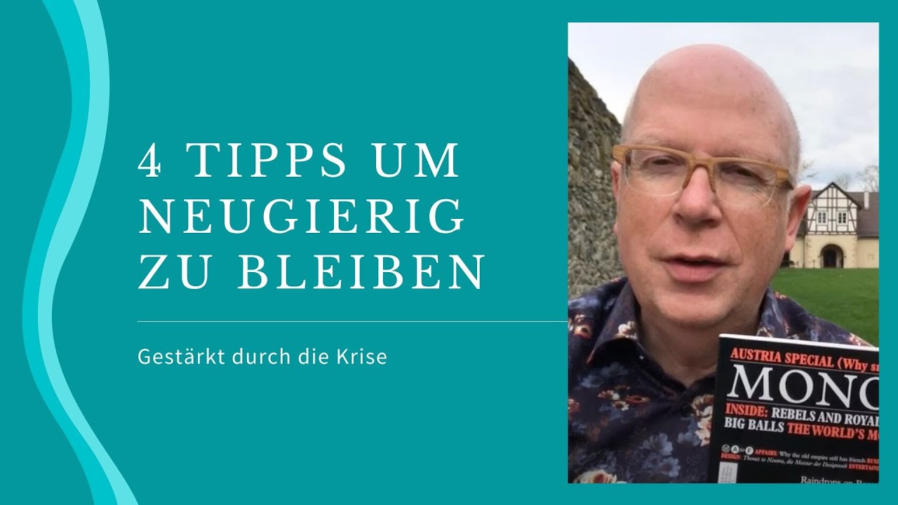 4 Tipps um auch in der Krise neugierig zu bleiben