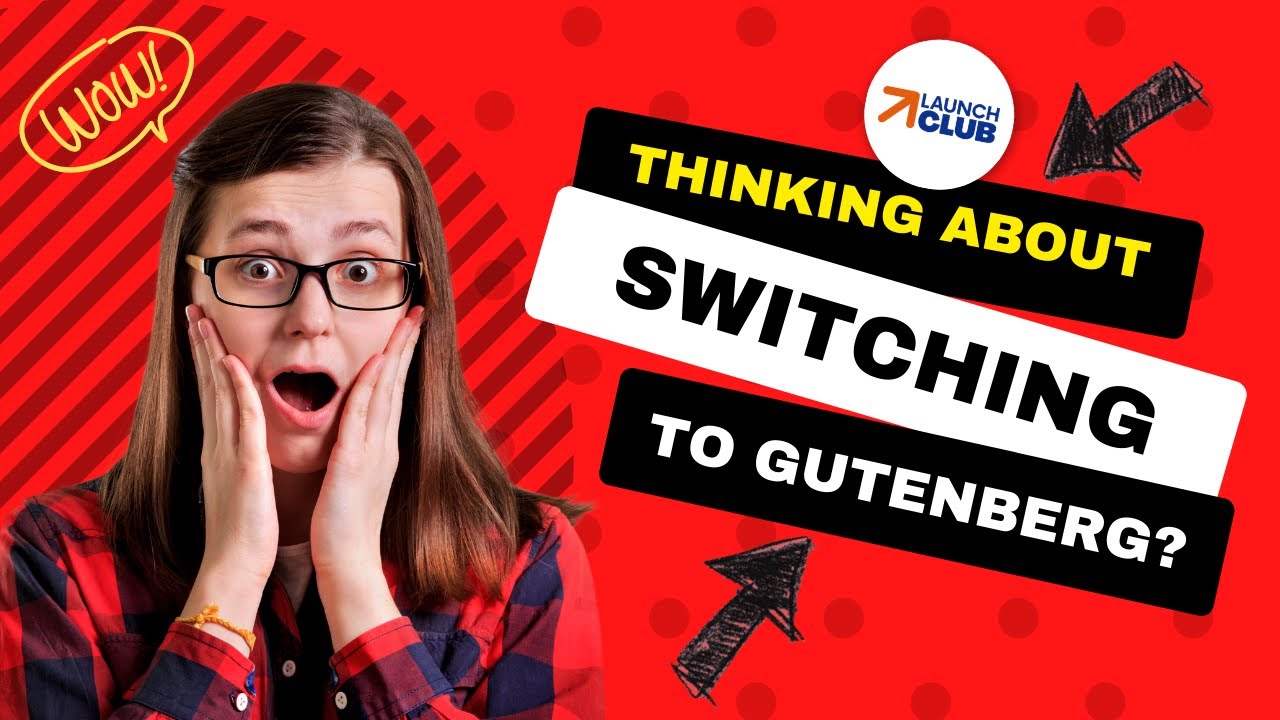 Thinking Of Switching To Gutenberg?