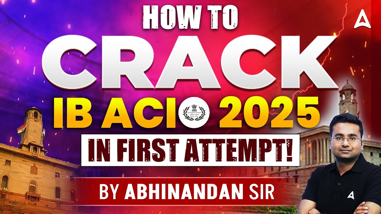IB ACIO 2025 | How To Crack IB ACIO in First Attempt | IB ACIO Strategy 2025 | By Abhinandan Sir