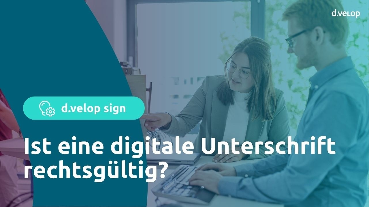 Ist eine digitale Unterschrift rechtsgültig? | d.velop