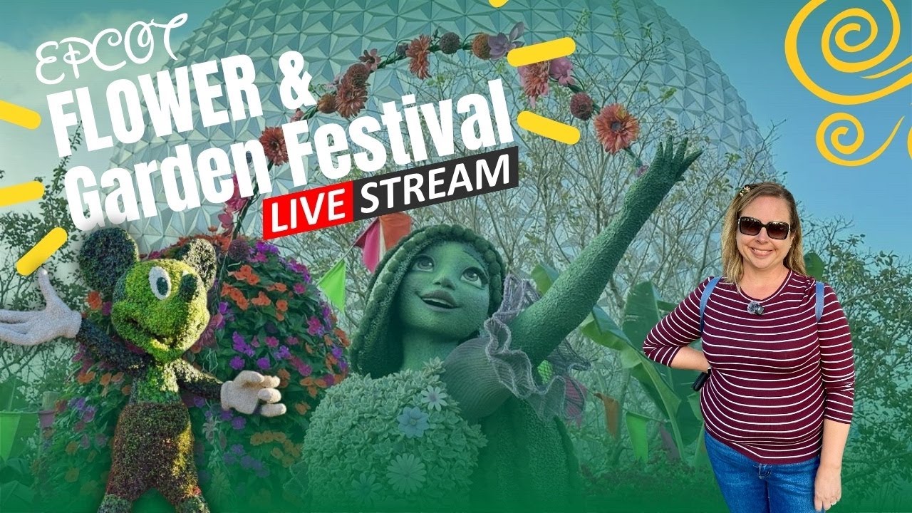 Don't Miss It! Live Stream from Epcot's Flower & Garden Festival!!
