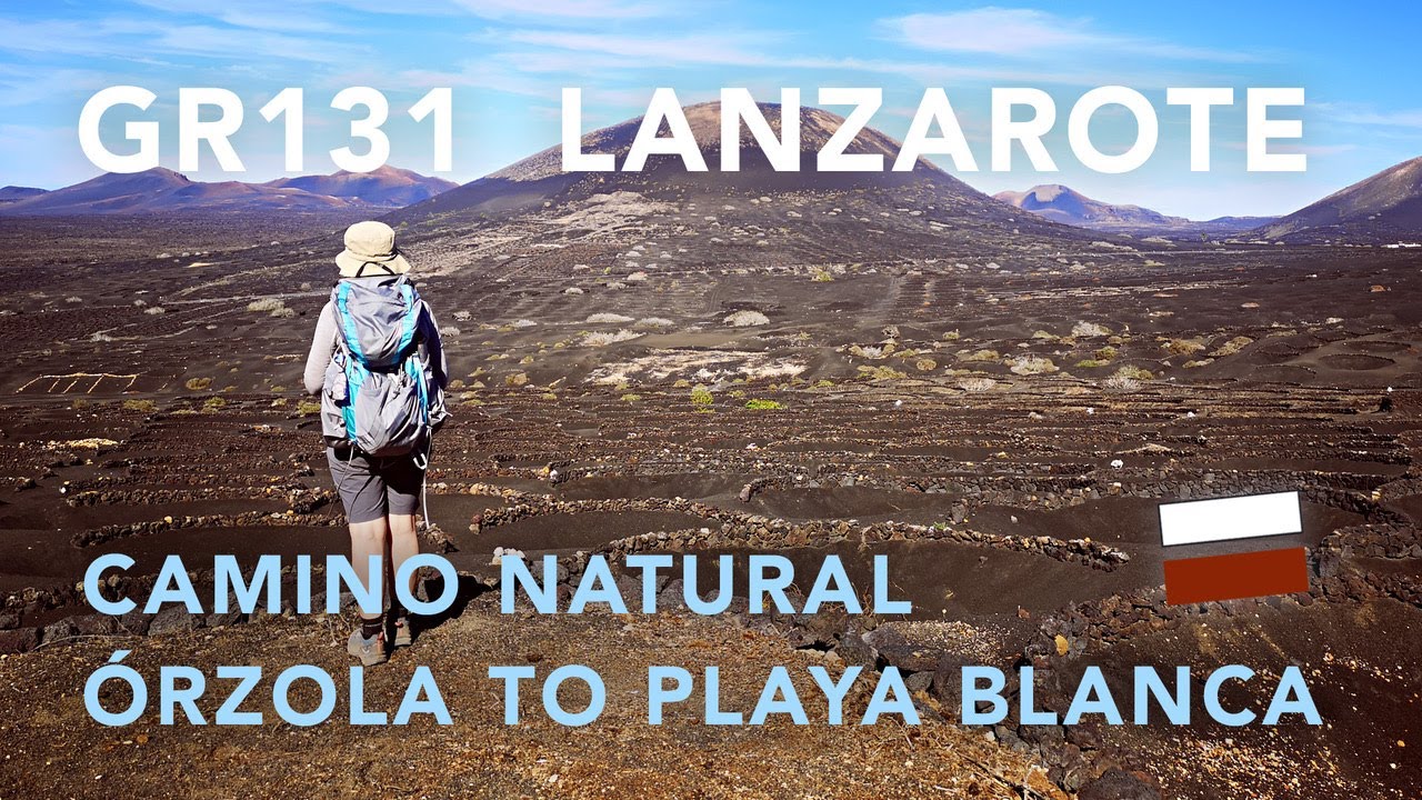 GR131 Lanzarote Camino Natural de Orzola a Playa Blanca   4K