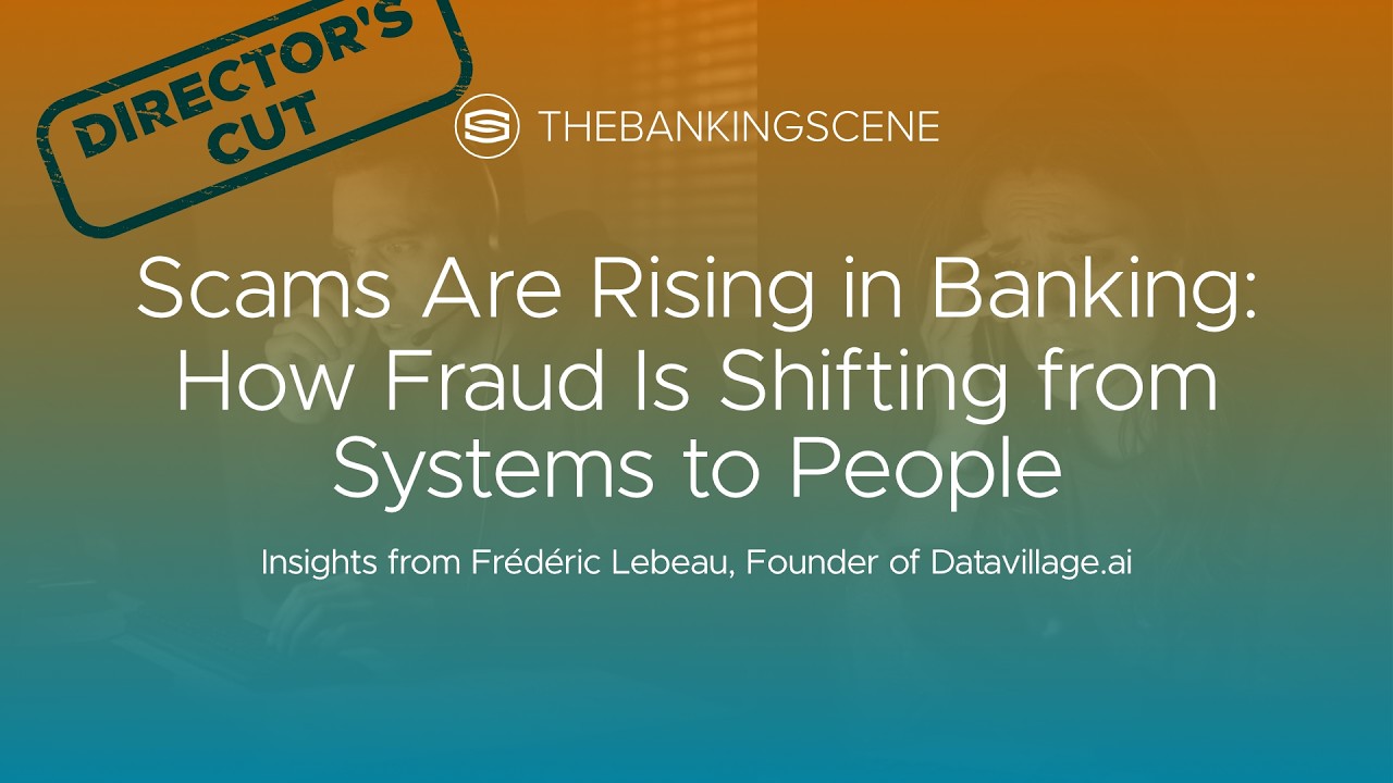 Scams Are Rising in Banking - How Fraud is Shifting from Systems to People