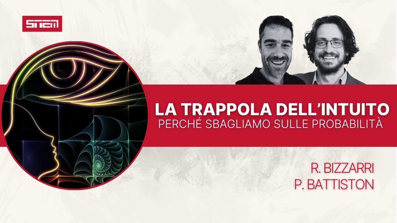La Trappola dell’Intuito: perché Sbagliamo sulle Probabilità | con P. Battiston