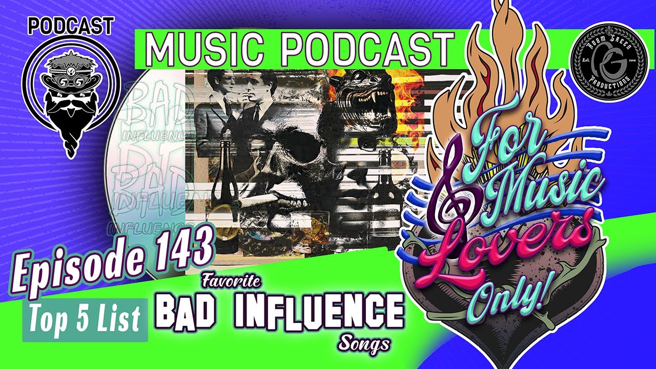 Top 5: Bad Influence Songs 🎼 ForMusicLoversOnly! the Podcast (EP 143)