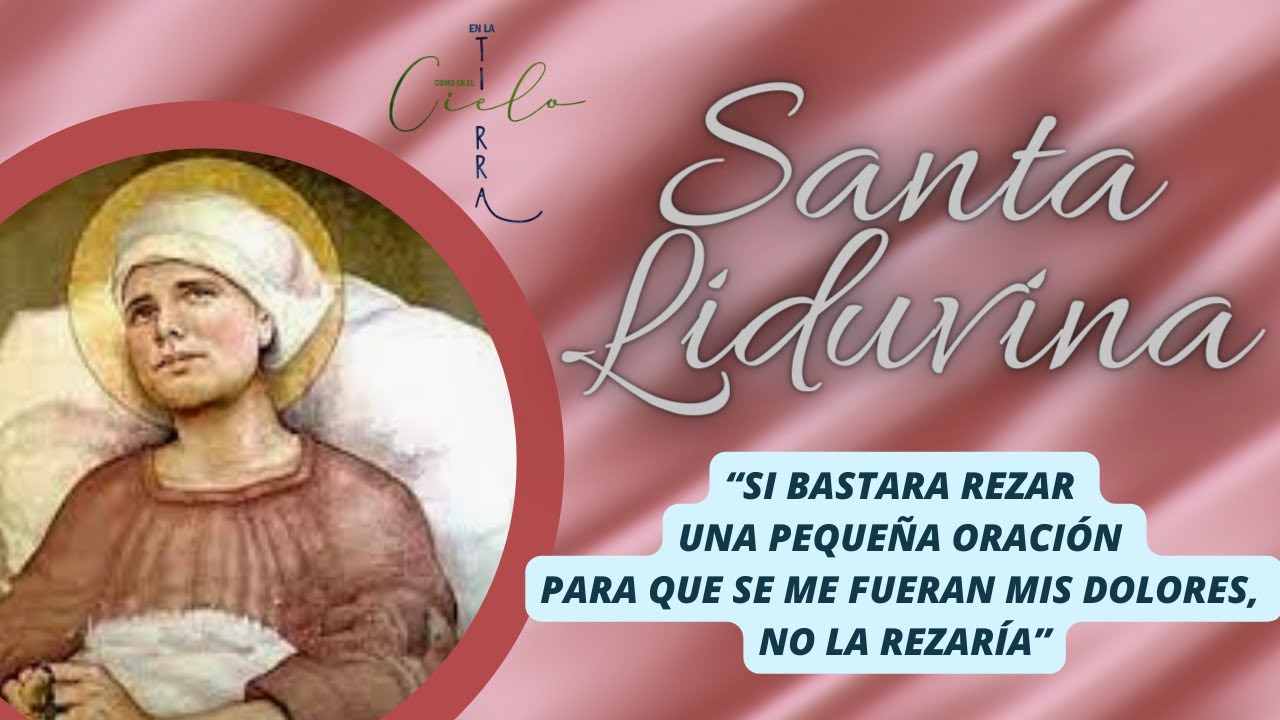 SANTA LIDUVINA: PATRONA DE LOS ENFERMOS CRÓNICOS