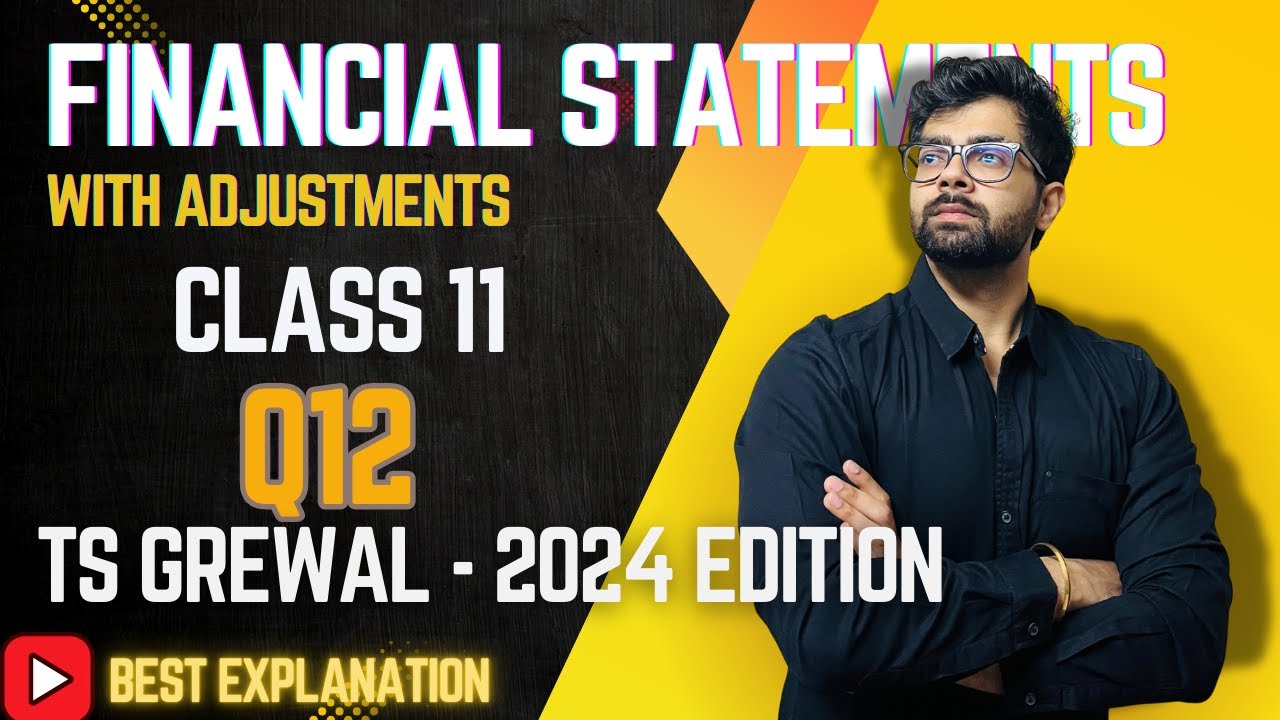 Financial Statement Analysis Final Accounts with Adjustments Q12 TS Grewal Solutions