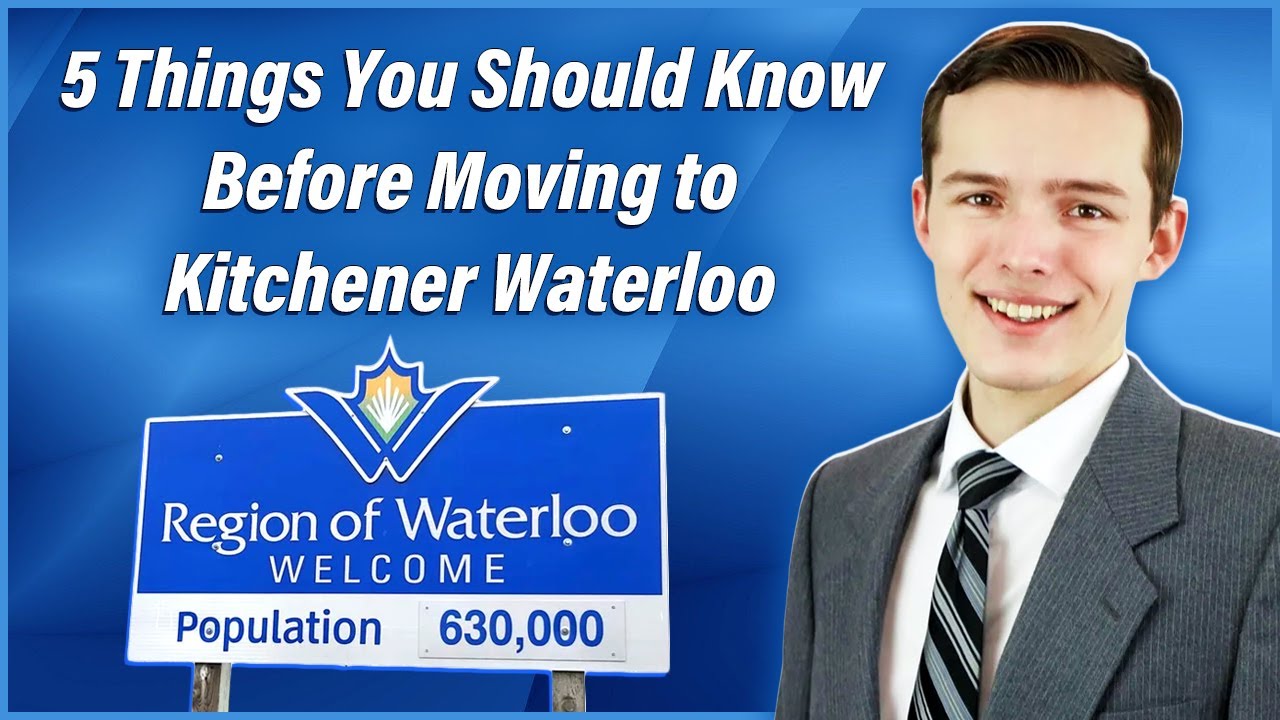 5 Things You Should Know Before Moving to Kitchener Waterloo