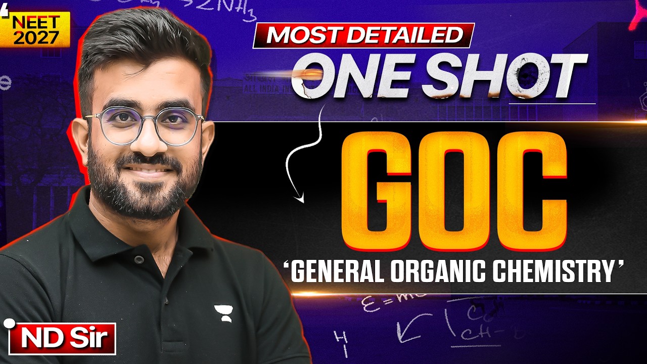 NEET 2027: General Organic Chemistry | Most Detailed One-Shot | Complete Concepts | ND Sir