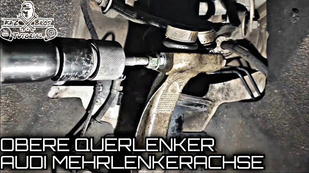 AUDI A4 A5 A6 A7 A8  | Mehrlenkerachse Obere Querlenker wechseln | Drehmomentwerte | Wishbone