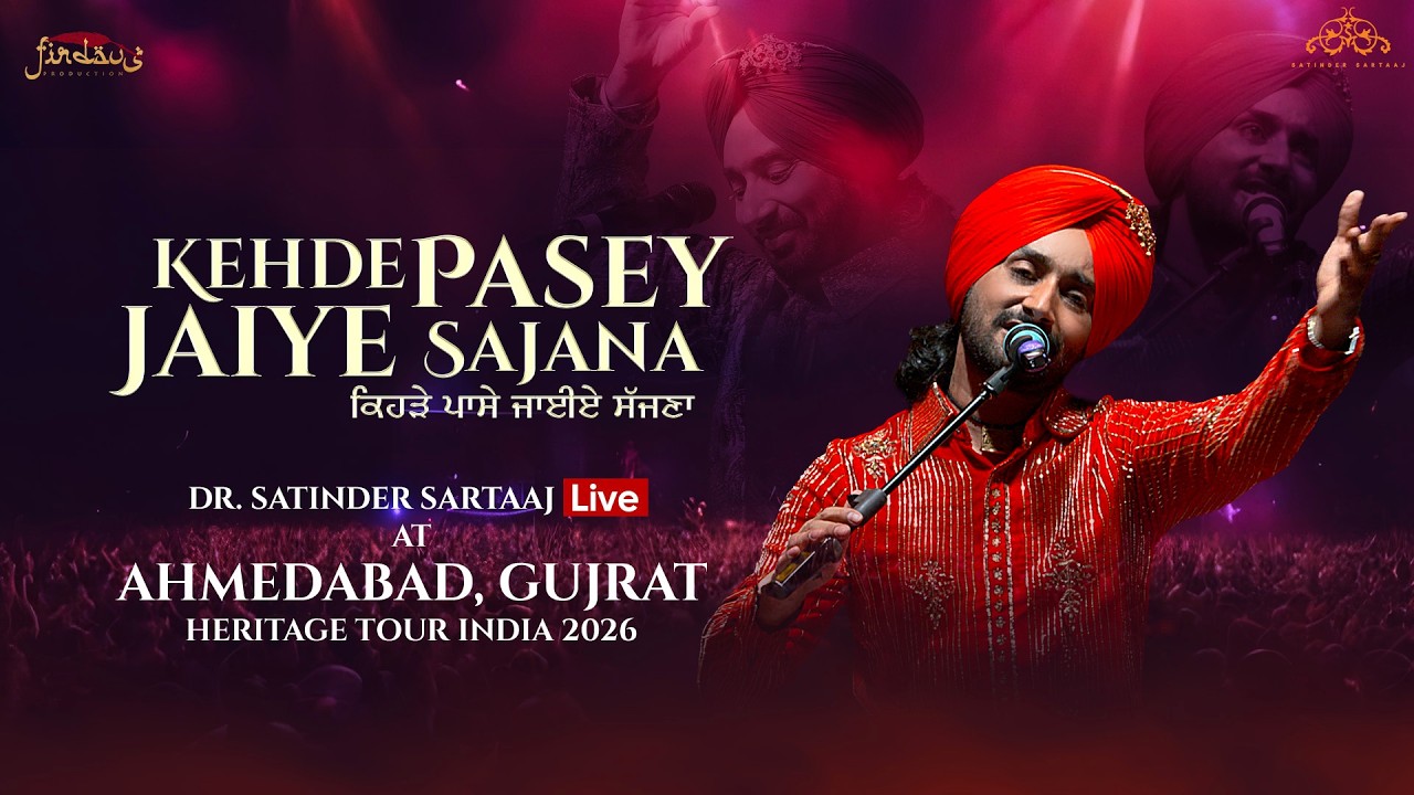 Kehde Pasey Jaiye Sajana (LIVE) |  Dr. Satinder Sartaaj | Ahmedabad | Heritage Tour India 2026