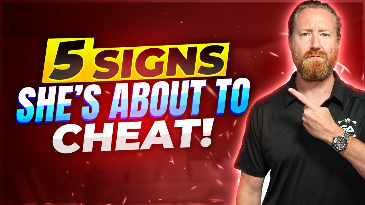5 Red Flags She's Going to Cheat on You