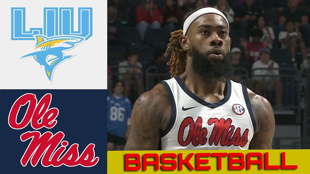 LONG ISLAND vs #24 OLE MISS Basketball Game Full Highlights 2024