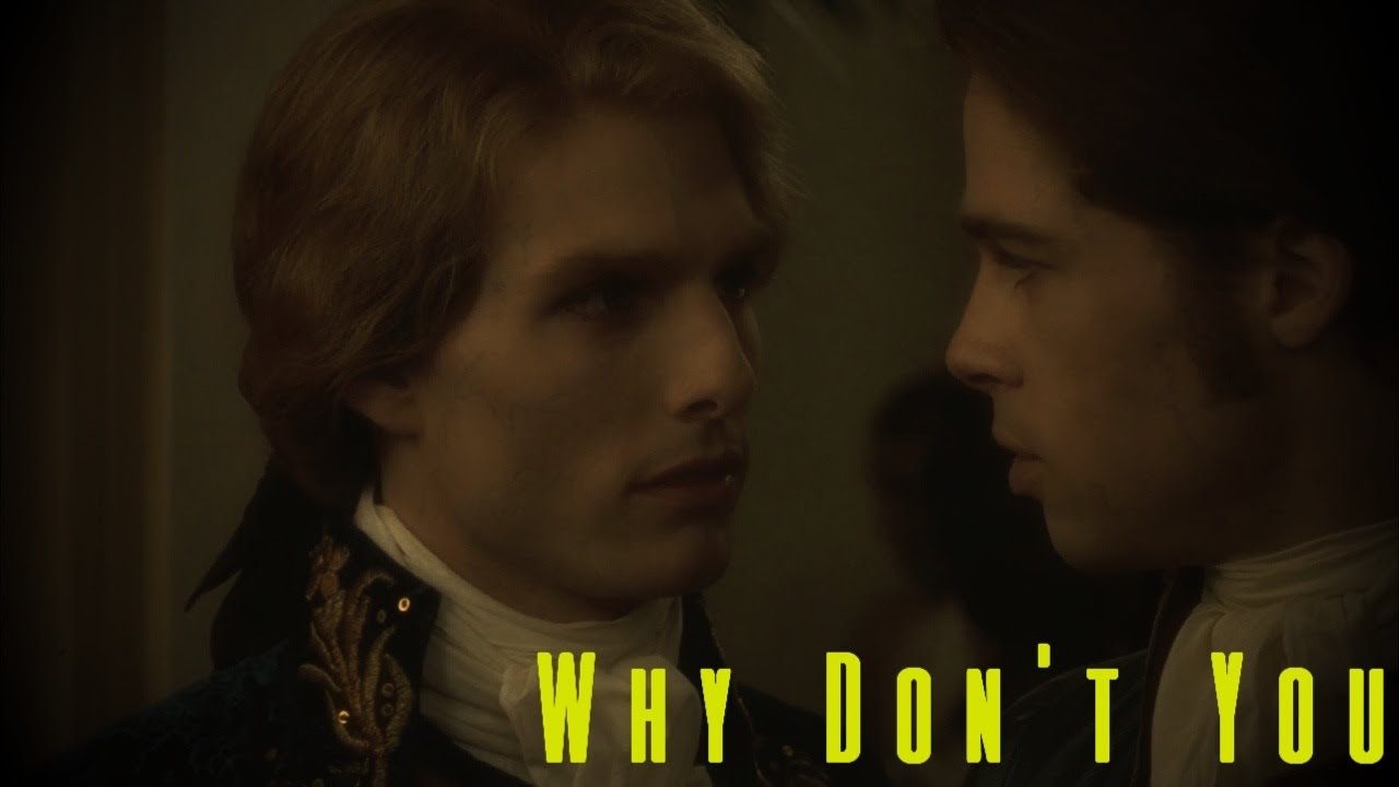 Lestat + Louis ~ Why Don't You  ~ For Sandy @xMissKatherine1864x