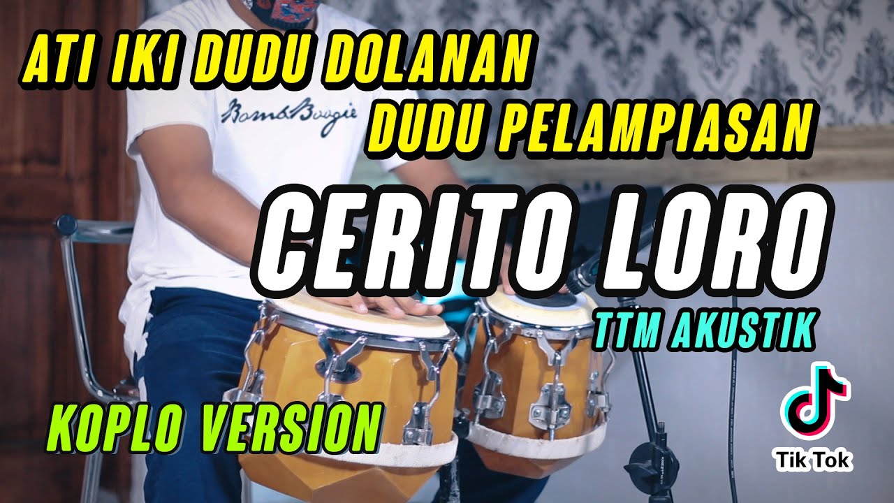 CERITO LORO KOPLO VERSION ( Ati Iki Dudu Dolanan Dudu Pelampiasan Viral Sogok Sogok TikTok )