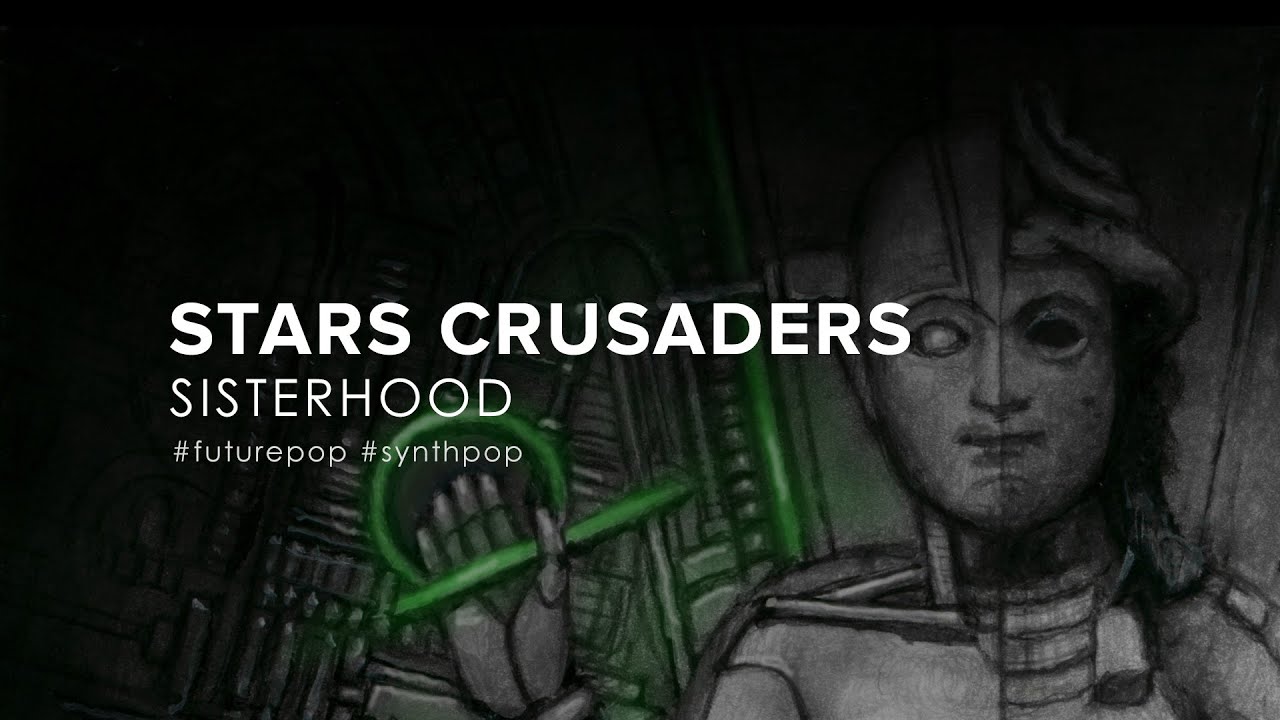 Stars Crusaders - Sisterhood (2022) [Futurepop / Synthpop]