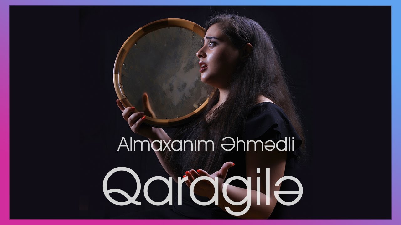 Almaxanım Əhmədli - Qaragilə
