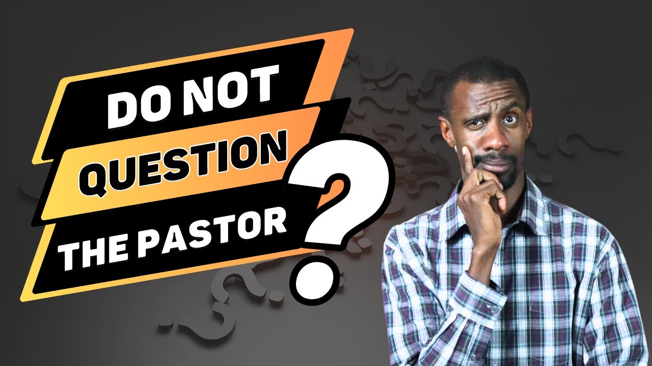 Do Not Question The Pastor! Is This True?