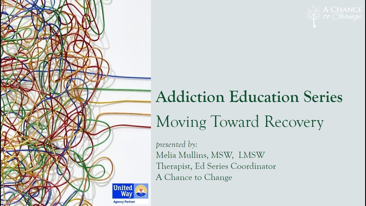 Addiction Education Series Session 5: Moving Toward Recovery