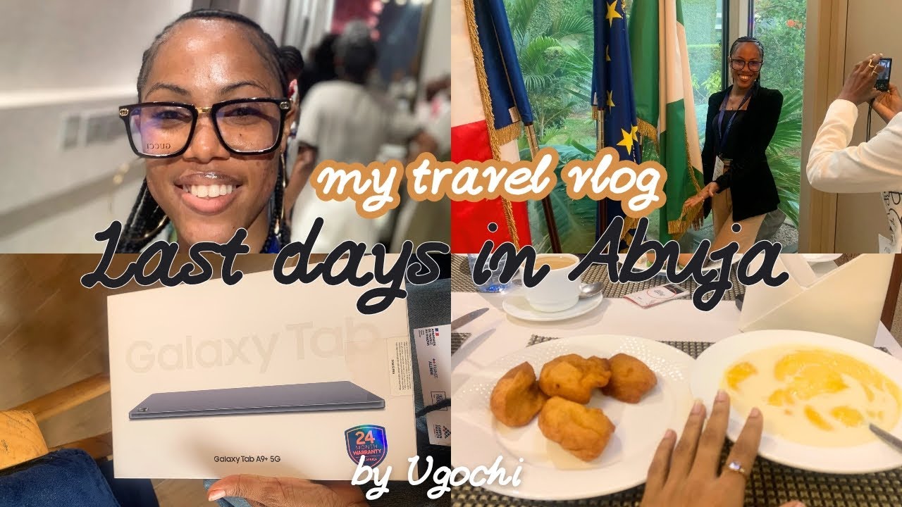 My Last Days in Abuja🇳🇬 | Institut Français, French Embassy Cocktail Party & Samsung Tab Unboxing!!!