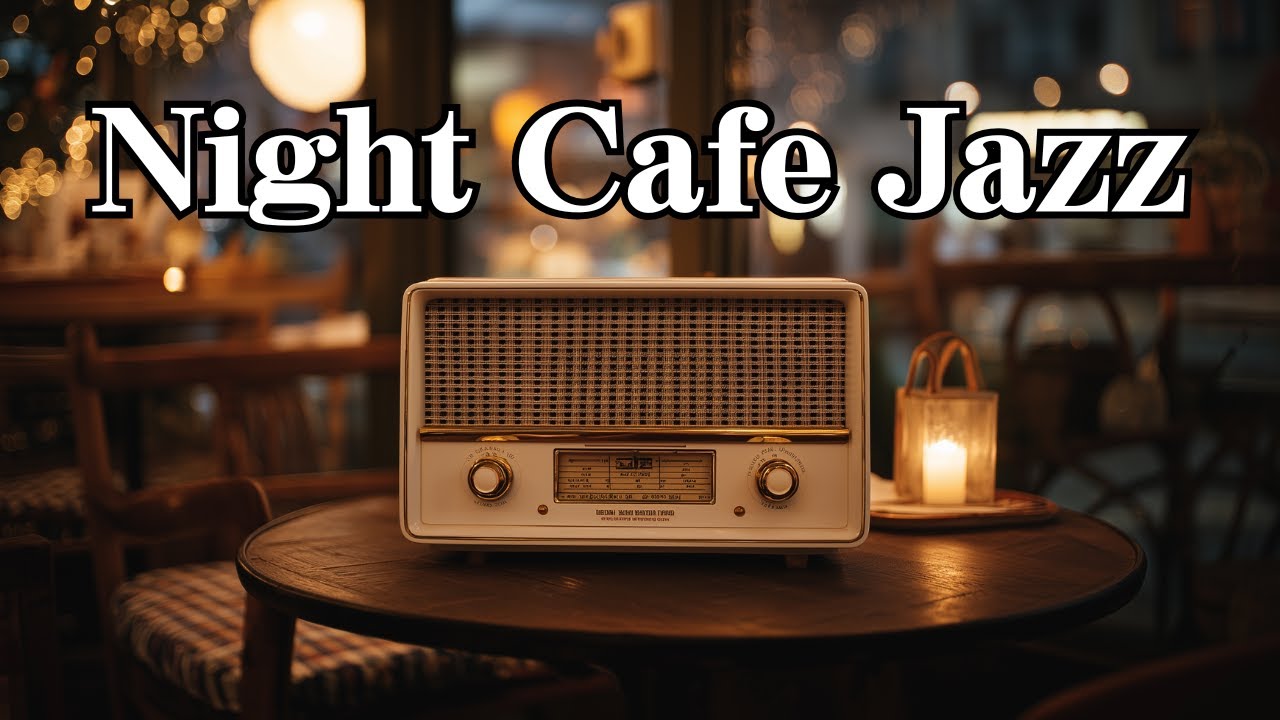 Night Cafe Jazz Radio | Relax & Unwind
