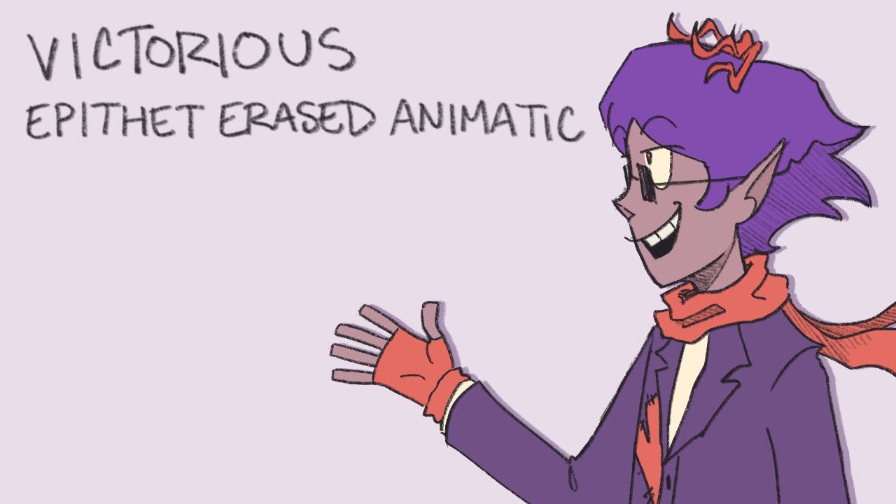 Victorious [Epithet Erased Animatic]