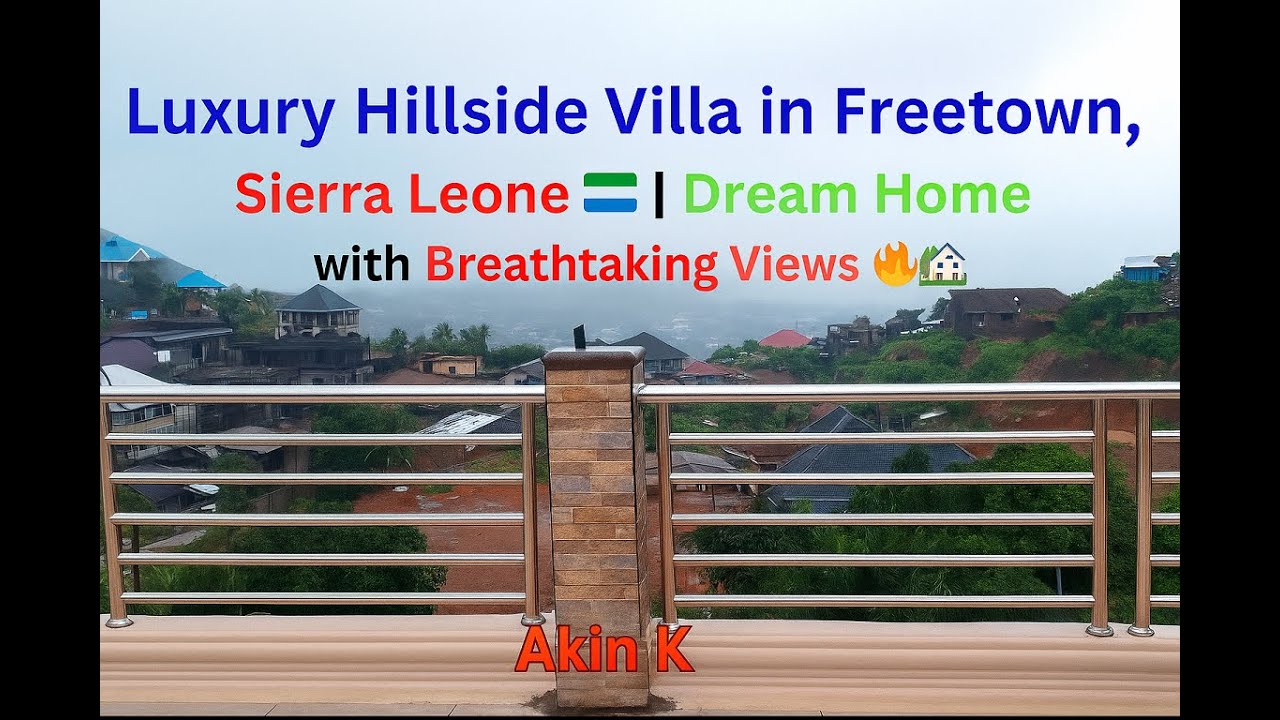 Luxury Hillside Villa in Freetown, Sierra Leone 🇸🇱 | Dream Home with Breathtaking Views 🔥🏡