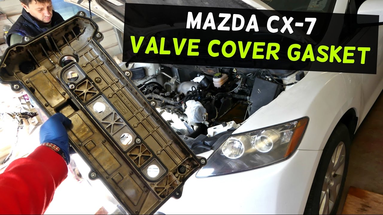 MAZDA CX-7 CX7 2.3 VALVE COVER GASKET REPLACEMENT REMOVAL | VALVE COVER REMOVAL