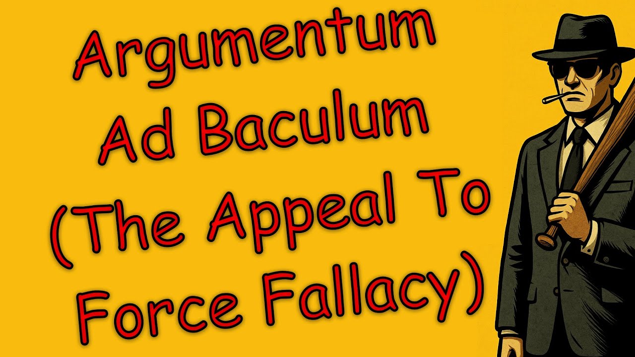 Argumentum Ad Baculum (The Appeal To Force Fallacy)