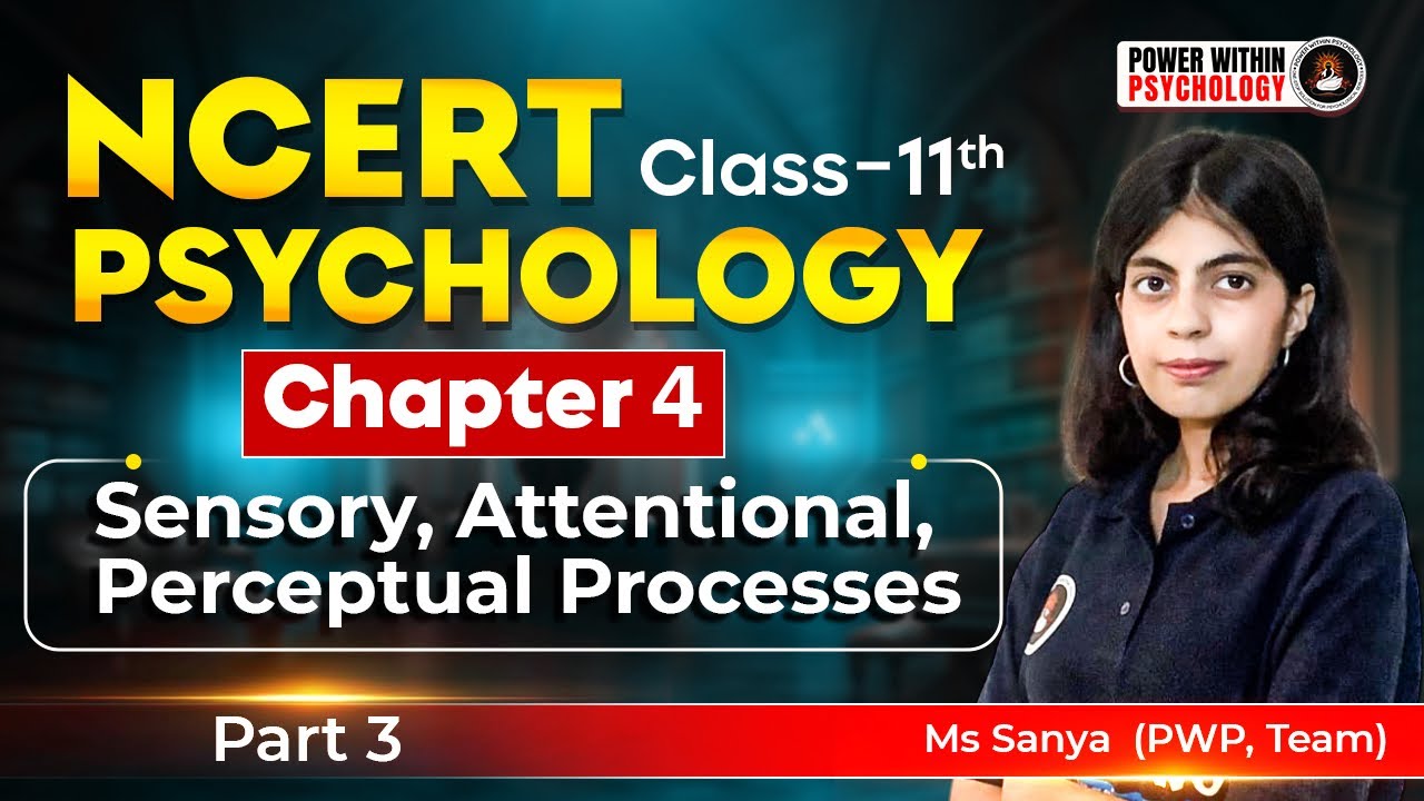 CUET PG Psychology | NCERT Class 11 Psychology| Sensory, Attentional, Perceptual Processes Part3