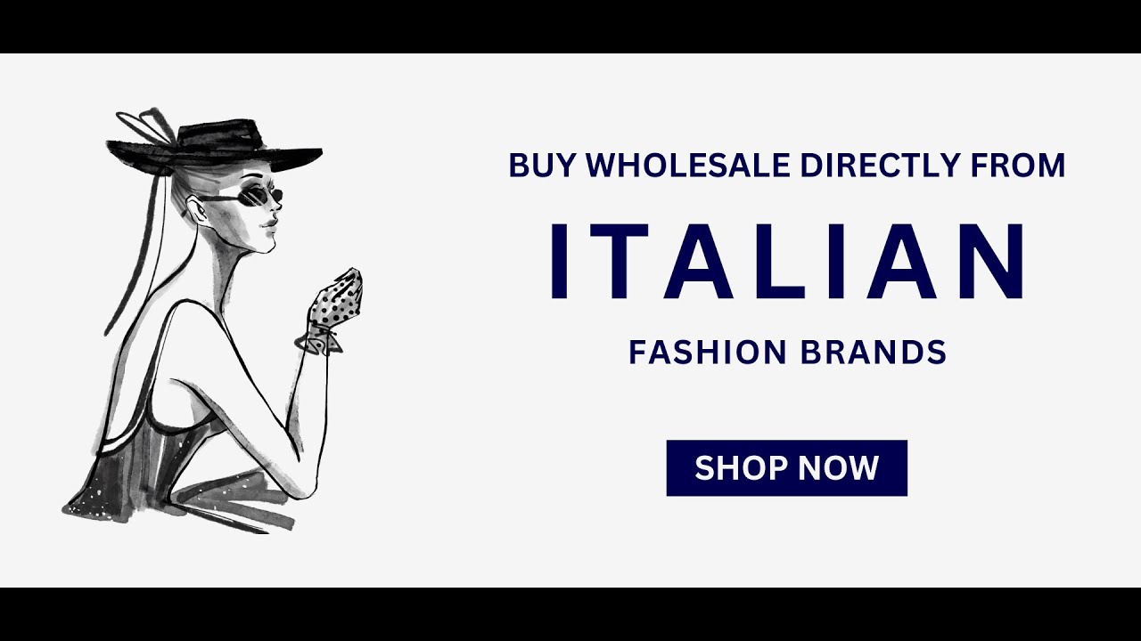 How to buy ITALIAN fashion for wholesale from the manufacturers or brands in Italy!