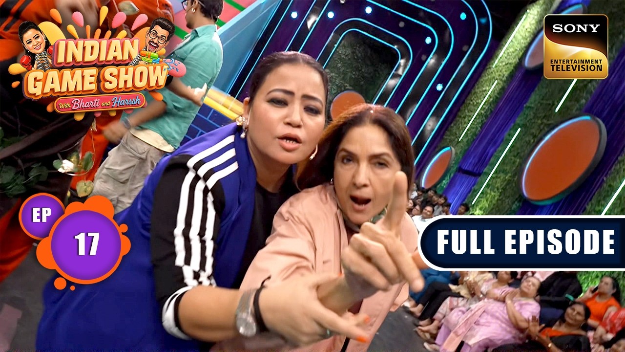 Ep 17 | Neena-Arjun Join The Fun | Indian Game Show With Bharti & Harssh | Full Episode| 11 Sep 2026