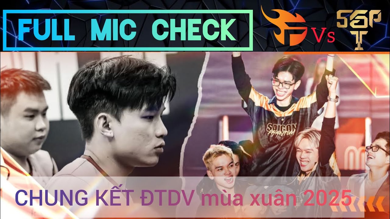 FULL MIC CHECK Chung Kết Đấu Trường Danh Vọng Mùa Xuân 2025. SGP vs FPT Flash