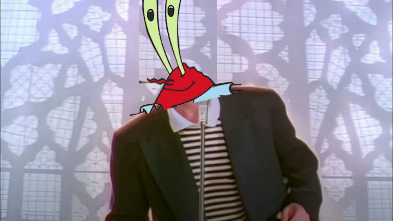 Mr.Krabs - Never Gonna Give You Up